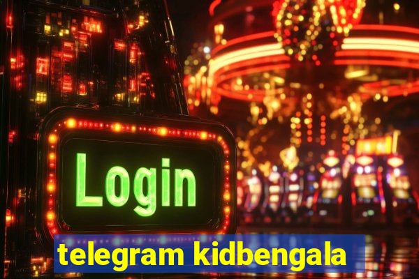 telegram kidbengala